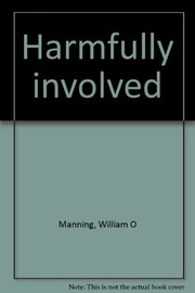 Harmfully involved /