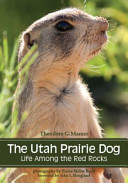 The Utah prairie dog : life among the red rocks /
