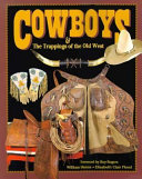 Cowboys & the trappings of the Old West /