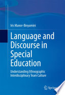 Language and discourse in special education : understanding ethnographic interdisciplinary team culture /