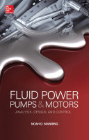 Fluid power pumps and motors : analysis, design, and control /