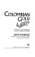 Colombian gold : a novel of power and corruption /