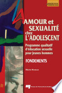 Amour et sexualite chez l'adolescent : fondements : programme qualitatif d'education sexuelle pour jeunes hommes /