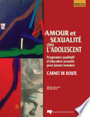 Amour et sexualite chez l'adolescent : programme d'education sexuelle pour jeunes hommes.