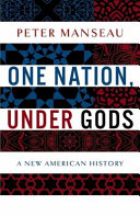 One nation, under gods : a new American history /
