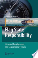 Flag state responsibility : historical development and contemporary issues /