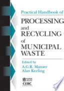 Practical handbook of processing and recycling municipal waste /