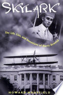 Skylark : the life, lies, and inventions of Harry Atwood /