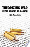 Theorizing War : From Hobbes to Badiou /