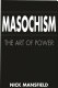 Masochism : the art of power /