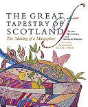 The great tapestry of Scotland : the making of a masterpiece /