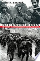 The GI offensive in Europe : the triumph of American infantry divisions, 1941-1945 /