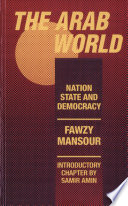 The Arab world : nation, state, and democracy /