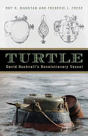 Turtle : David Bushnell's revolutionary vessel /