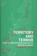 Territory and terror : conflicting nationalisms in the Basque Country /