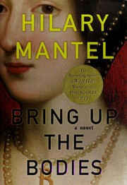 Bring up the bodies : a novel /