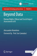 Beyond Data : Human Rights, Ethical and Social Impact Assessment in AI /