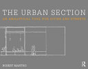 The urban section : an analytical tool for cities and streets /
