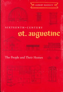 Sixteenth-century St. Augustine : the people and their homes /