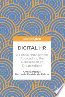 Digital HR : a critical management approach to the digitilization of organizations /