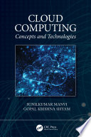 Cloud computing : concepts and technologies /