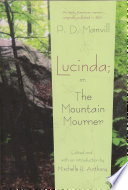Lucinda, or, The mountain mourner : being recent facts, in a series of letters, from Mrs. Manvill, in the state of New-York, to her sister in Pennsylvania /
