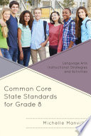 Common core state standards for grade 8 : language arts instructional strategies and activities /