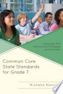 Common Core State Standards for Grade 7 : Language Arts Instructional Strategies and Activities /