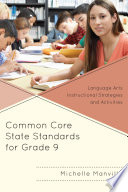 Common Core State Standards for grade 9 : language arts instructional strategies and activities /