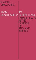 From controversy to co-existence : evangelicals in the Church of England, 1914-1980 /