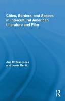Cities, borders, and spaces in intercultural American literature and film /