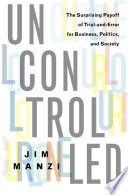 Uncontrolled : the surprising payoff of trial-and-error for business, politics, and society /
