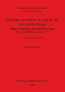 Echanges et contacts le long du Nil et de la Mer Rouge dans l'époque protohistorique (IIIe et IIe millénaires avant J.-C.) : une synthèse préliminaire /