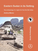Eastern Sudan in its setting : the archaeology of a region far from the Nile Valley /