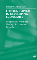 Foreign capital in developing economies : perspectives from the theory of economic growth /