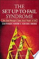 The set-up-to-fail syndrome : how good managers cause great people to fail /