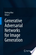 Generative Adversarial Networks for Image Generation /