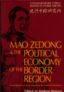 Mao Zedong and the political economy of the border region : a translation of Mao's economic and financial problems /