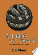 To infinity and beyond : a cultural history of the infinite /