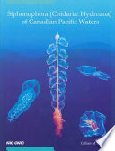 Siphonophora (Cnidaria: Hydrozoa) of Canadian Pacific waters /