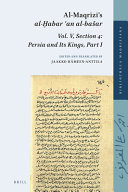 Al-Maqrīzī's al-Ḫabar ʻan al-bašar. Persia and its kings, part I /