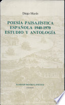 Poesía paisajística española, 1940-1970 : estudio y antología /