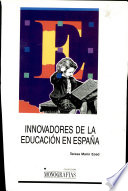 Innovadores de la educación en España : becarios de la junta para ampliación de estudios /
