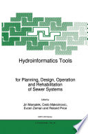 Hydroinformatics Tools for Planning, Design, Operation and Rehabilitation of Sewer Systems /