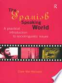 The Spanish-speaking world : a practical introduction to sociolinguistic issues /