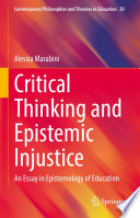 Critical Thinking and Epistemic Injustice : An Essay in Epistemology of Education /