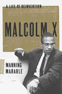 Malcolm X : a life of reinvention /