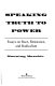 Speaking truth to power : essays on race, resistance, and radicalism /
