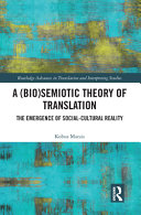 A (bio)semiotic theory of translation : the emergence of social-cultural reality /