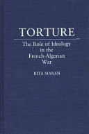 Torture : the role of ideology in the French-Algerian war /